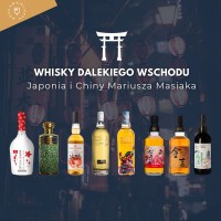 Selekcja Whisky dalekiego wschodu - Japonia i Chiny Mariusza Masiaka